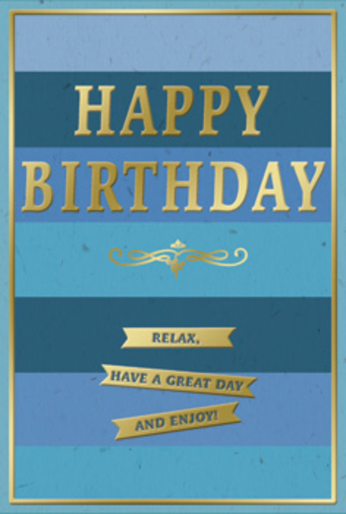 This refined birthday card combines soothing blues and warm golds in a way that feels both modern and timeless, like a carefully styled New Barnet living room prepared for a small celebration. The background is composed of broad horizontal stripes, each blue band subtly different from the next, transitioning seamlessly from inky navy through rich denim and teal to a pale, almost misty sky blue near the top. The effect is reminiscent of looking out over layered horizons, calm and expansive. Positioned centrally, the phrase HAPPY BIRTHDAY is stamped in embossed gold lettering, each capital tall, balanced, and slightly raised from the card's surface so that the light skims across the words. The gold is neither brash nor overly shiny; instead, it glows with a soft, sophisticated lustre, like lamplight on polished brass in a New Barnet townhouse. Directly underneath, a single, graceful golden flourish adds a decorative pause between the main message and the sentiment below, its looping lines echoing classic stationery and refined handwriting. Further down, three slim golden banners sit in a tidy horizontal row, each one bearing part of the comforting phrase Relax, have a great day and enjoy! The banners are slightly arched, with their ends drifting gently upward as though caught by a quiet breeze. A fine gold border encloses the entire design, giving the card a framed, almost keepsake quality. You can easily picture this card propped on a mantelpiece beside fragrant birthday flowers from Flowers New Barnet, perhaps near a window overlooking a leafy street leading toward Oakhill Park, bringing a sense of serene, heartfelt celebration to the room.
